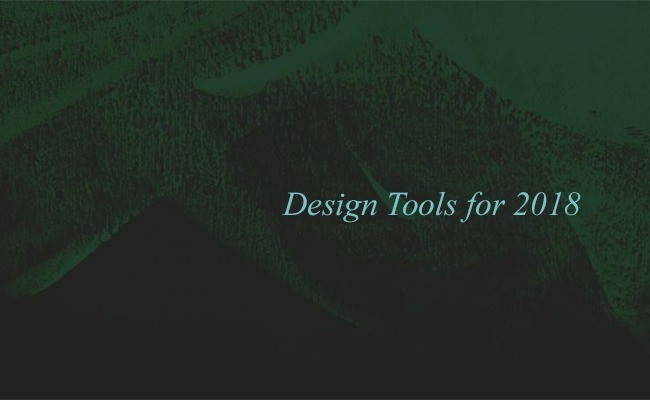 Design tools 2018 - Design tools for 2018 it